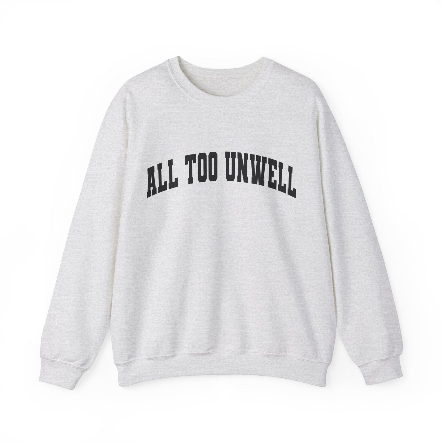 All Too Well All Too Unwell Swiftie Gildan Crewneck