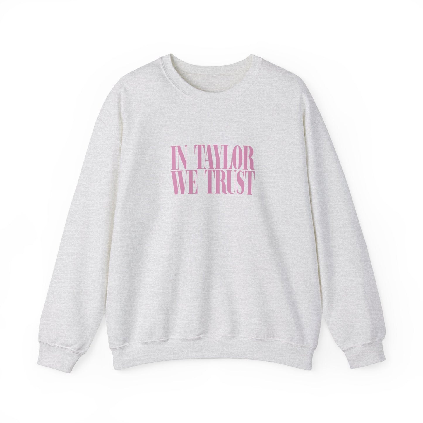 In Taylor We Trust Gildan Crewneck Swiftie Sweatshirt Reputation Album Gift For Her Swiftie Gift Taylor For President Just A Girl Girl Shirt