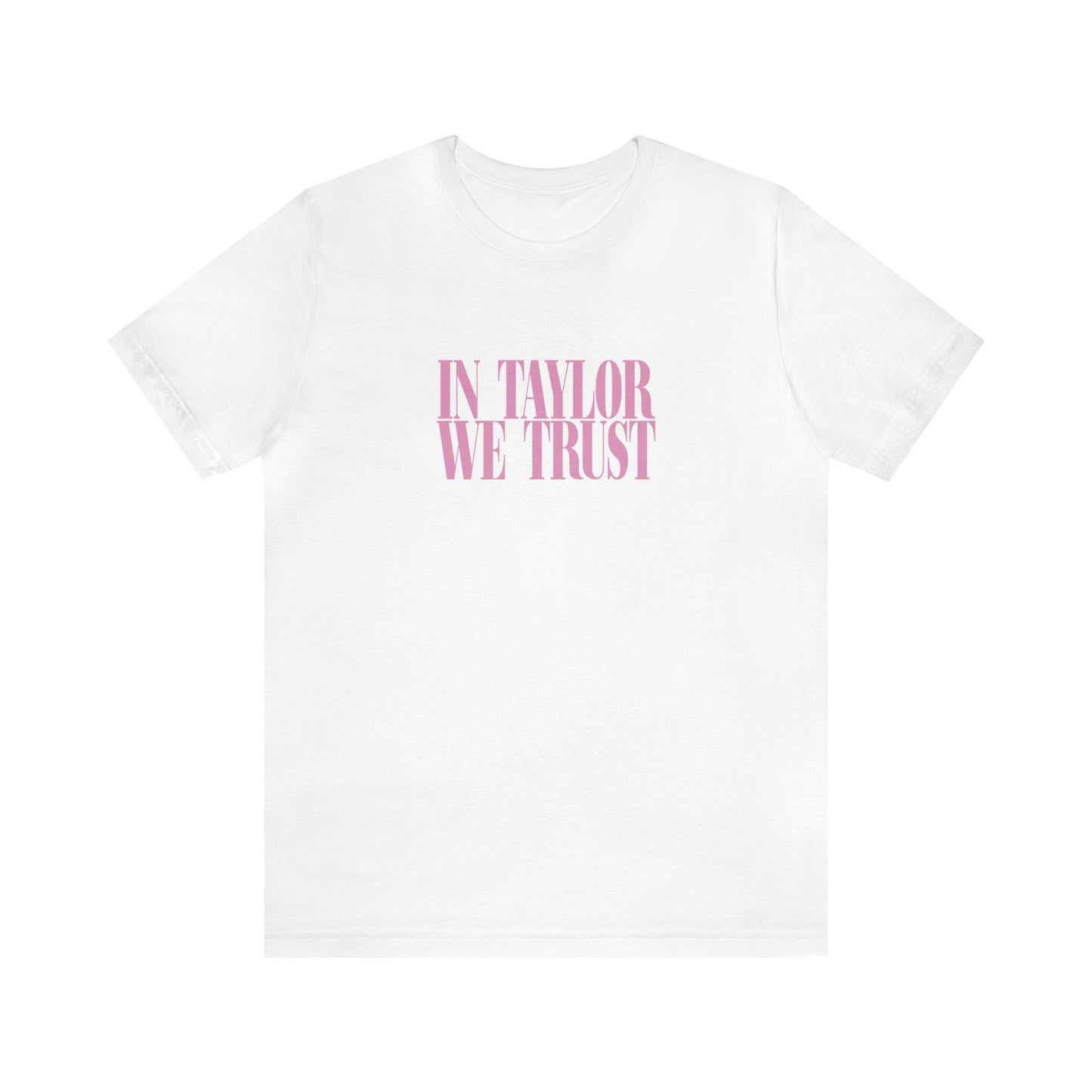 In Taylor We Trust Bella Canvas Swiftie Shirt Reputation Album Gift For Her Swiftie Gift Taylor For President Just A Girl Girls Shirt Gift