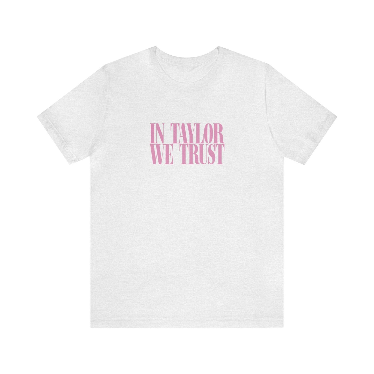 In Taylor We Trust Bella Canvas Swiftie Shirt Reputation Album Gift For Her Swiftie Gift Taylor For President Just A Girl Girls Shirt Gift