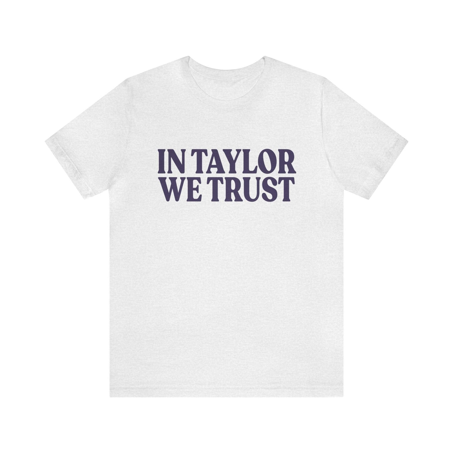 In Taylor We Trust Bella Canvas Swiftie Shirt Reputation Album Gift For Her Swiftie Gift Taylor For President Just A Girl Girls Shirt Gift