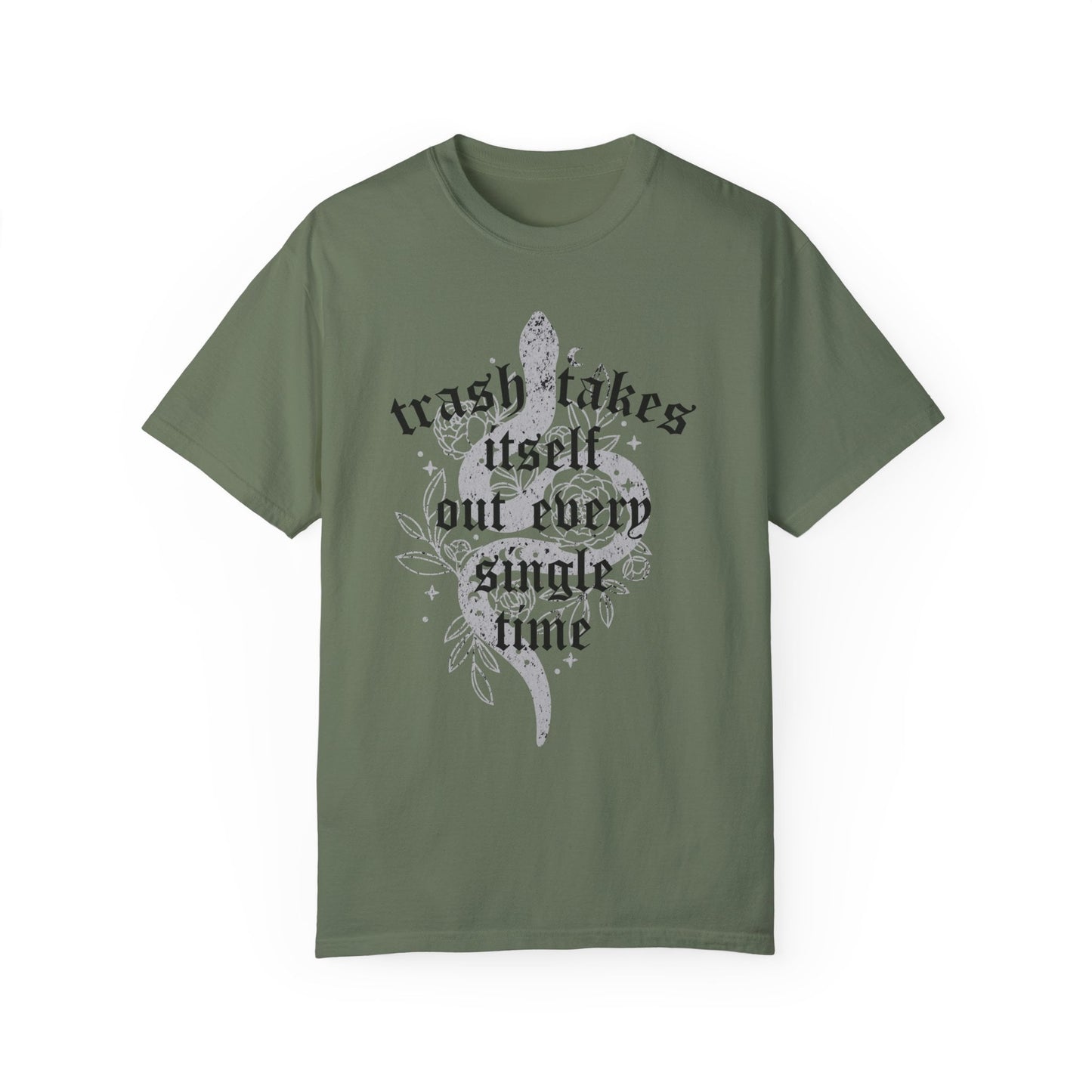 Trash Takes Itself Out Every Single Time Comfort Colors Tee