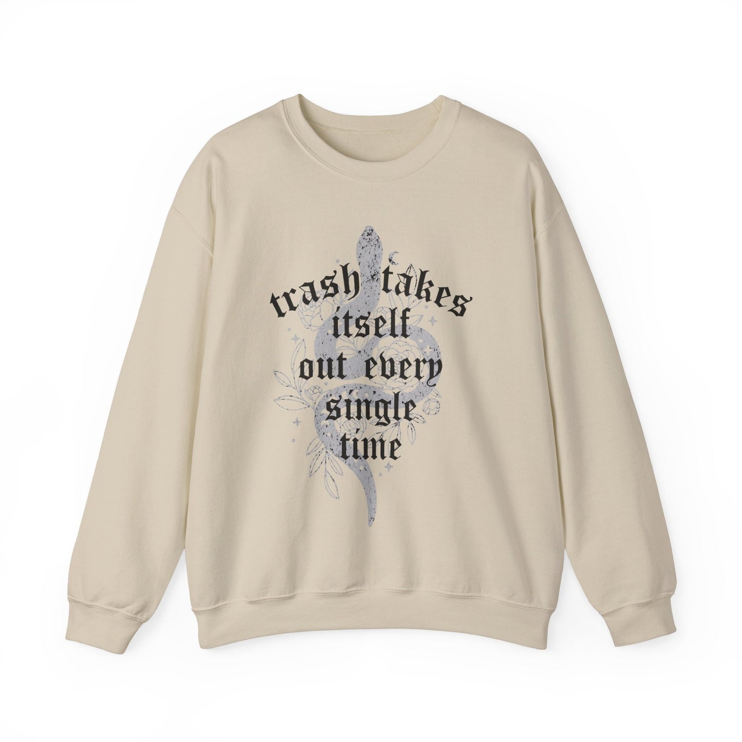 Trash Takes Itself Out Every Single Time Gildan Crewneck