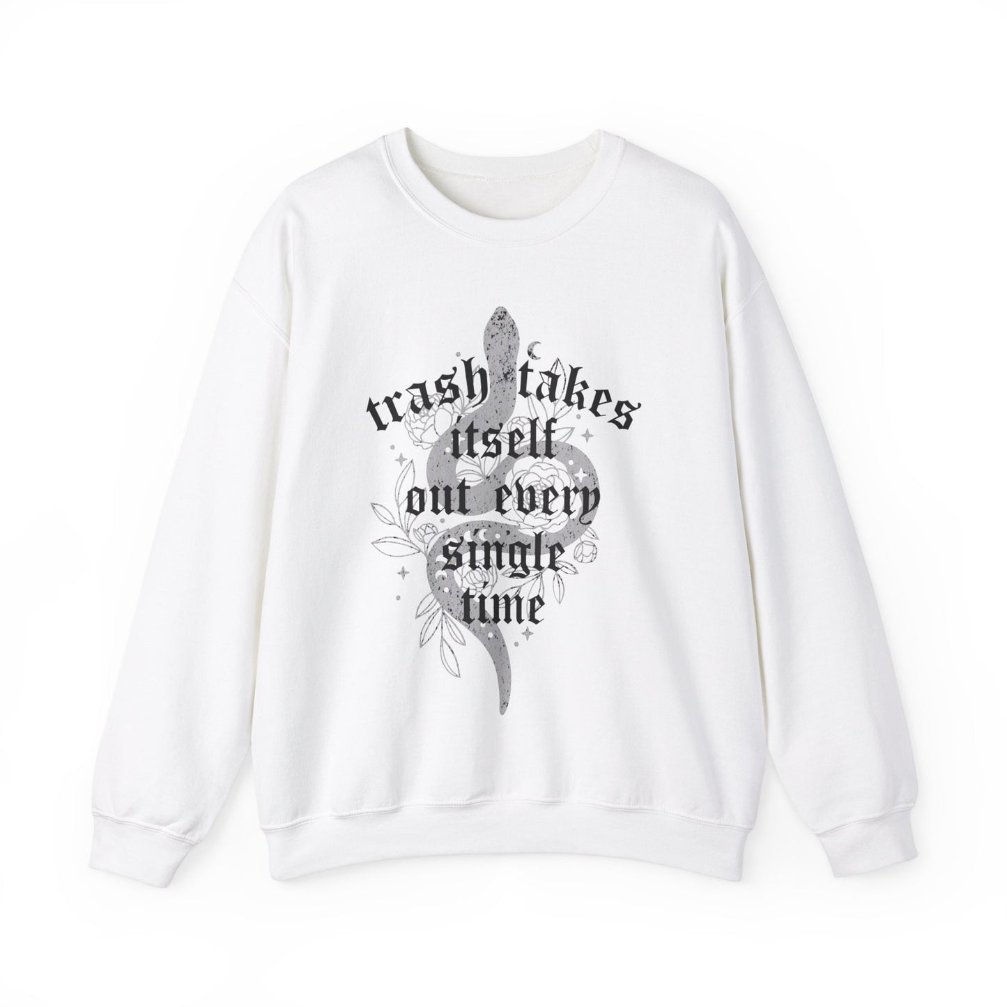 Trash Takes Itself Out Every Single Time Gildan Crewneck