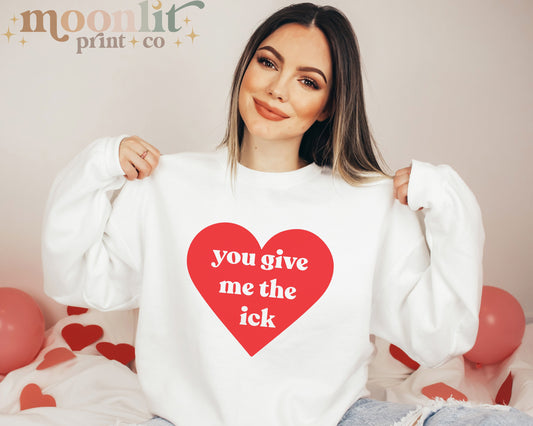 You Give Me The Ick Sweatshirt Anti-Valentine's Day Gildan Crewneck