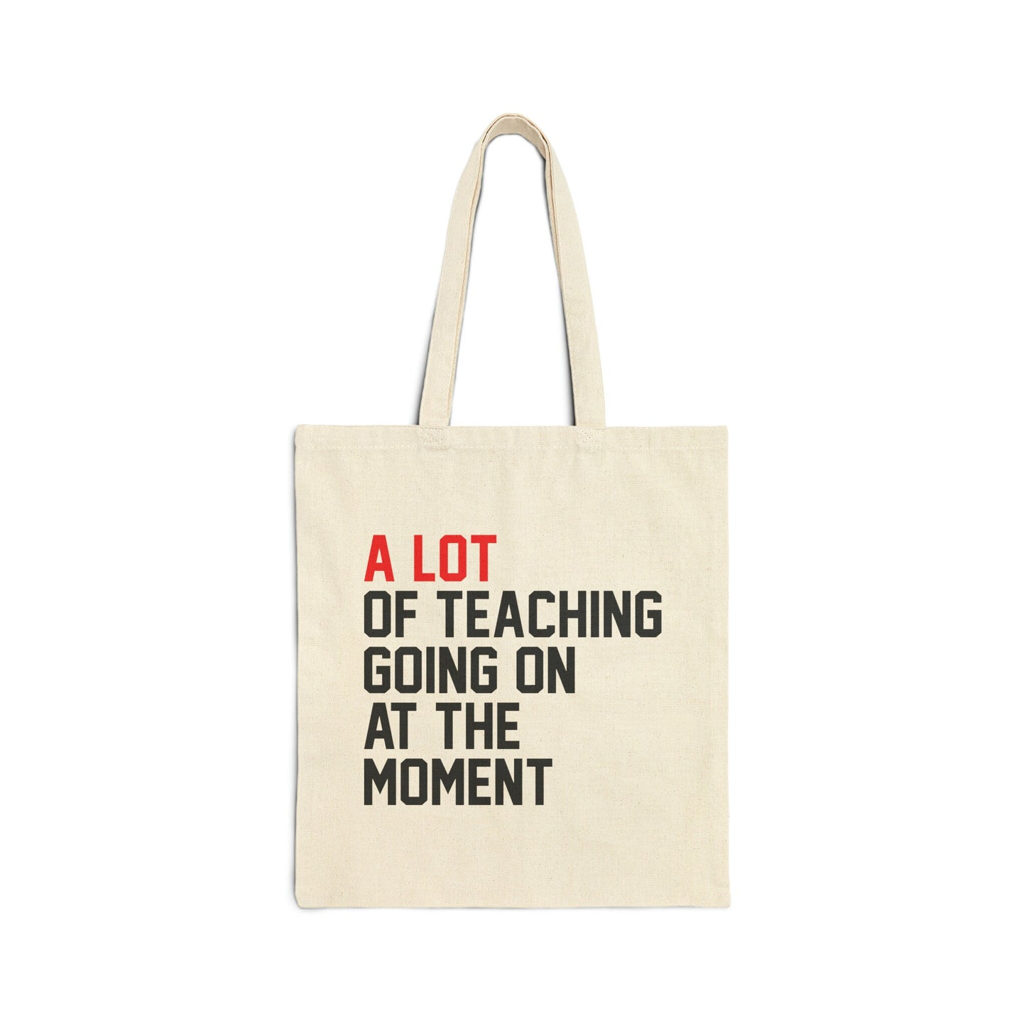 A Lot Going On At The Moment A Lot Of Teaching Tote Bag