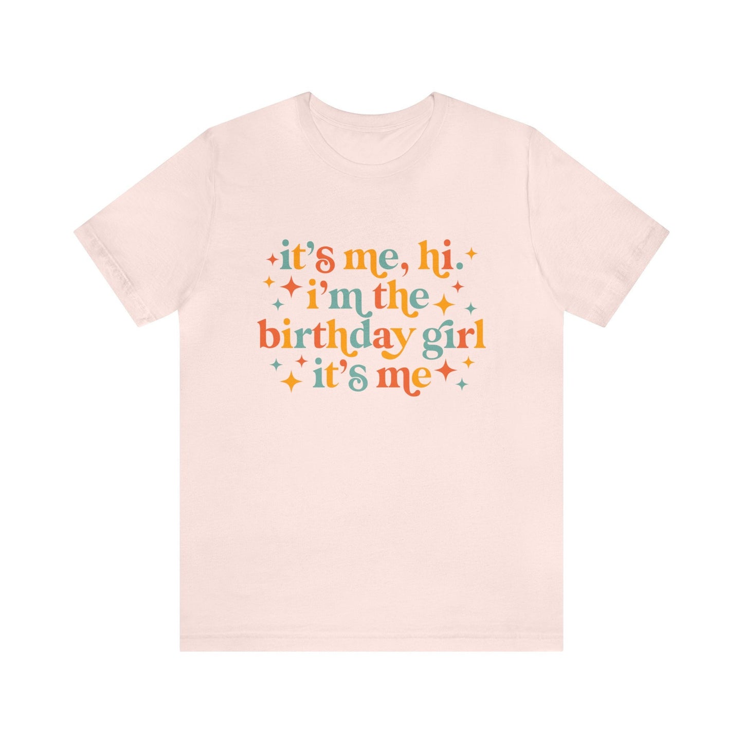 It's Me Hi I'm The Birthday Girl Shirt Bella Canvas Tee Retro Groovy Birthday Birthday Queen Retro Birthday For Her Swiftie Birthday