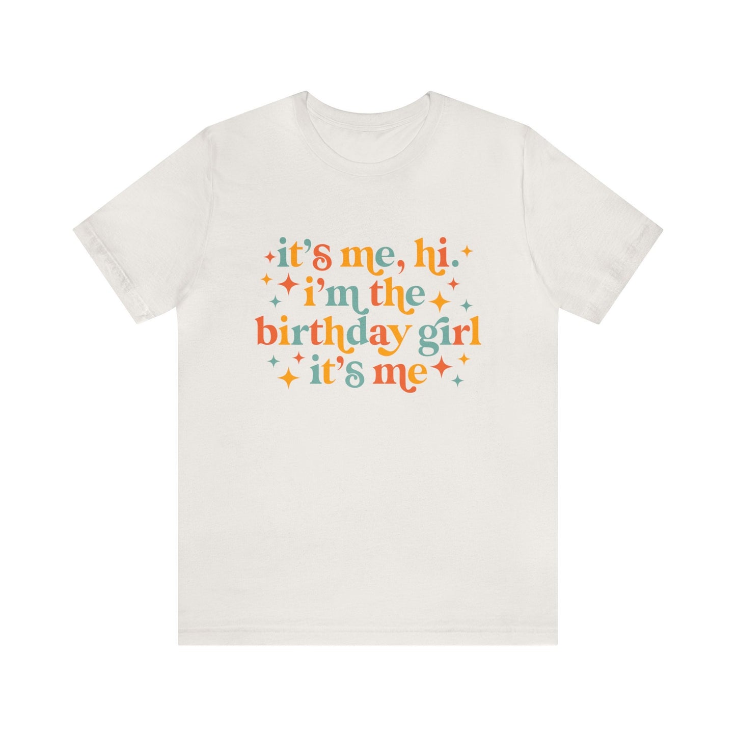 It's Me Hi I'm The Birthday Girl Shirt Bella Canvas Tee Retro Groovy Birthday Birthday Queen Retro Birthday For Her Swiftie Birthday