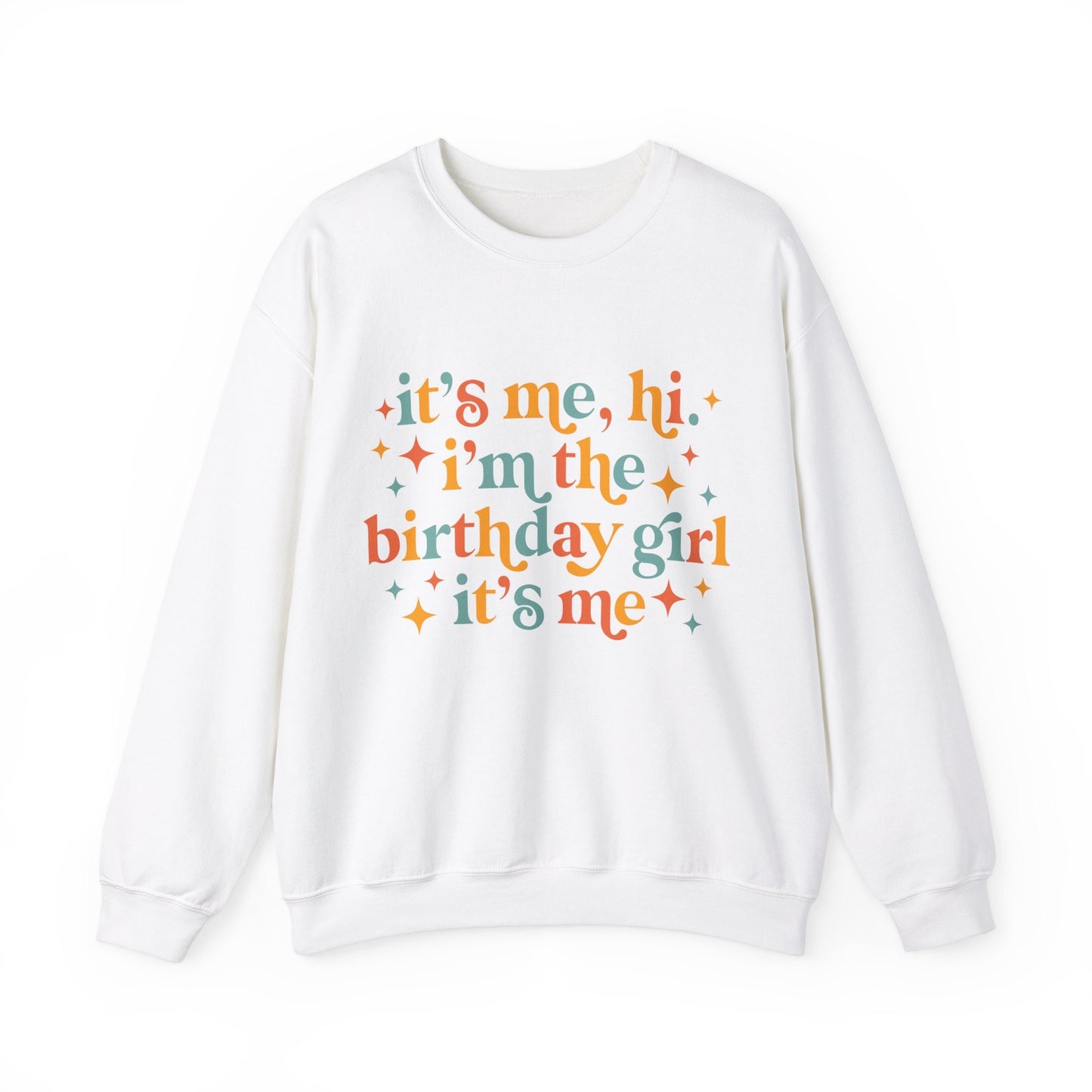 It's Me Hi I'm The Birthday Girl Gildan Crewneck