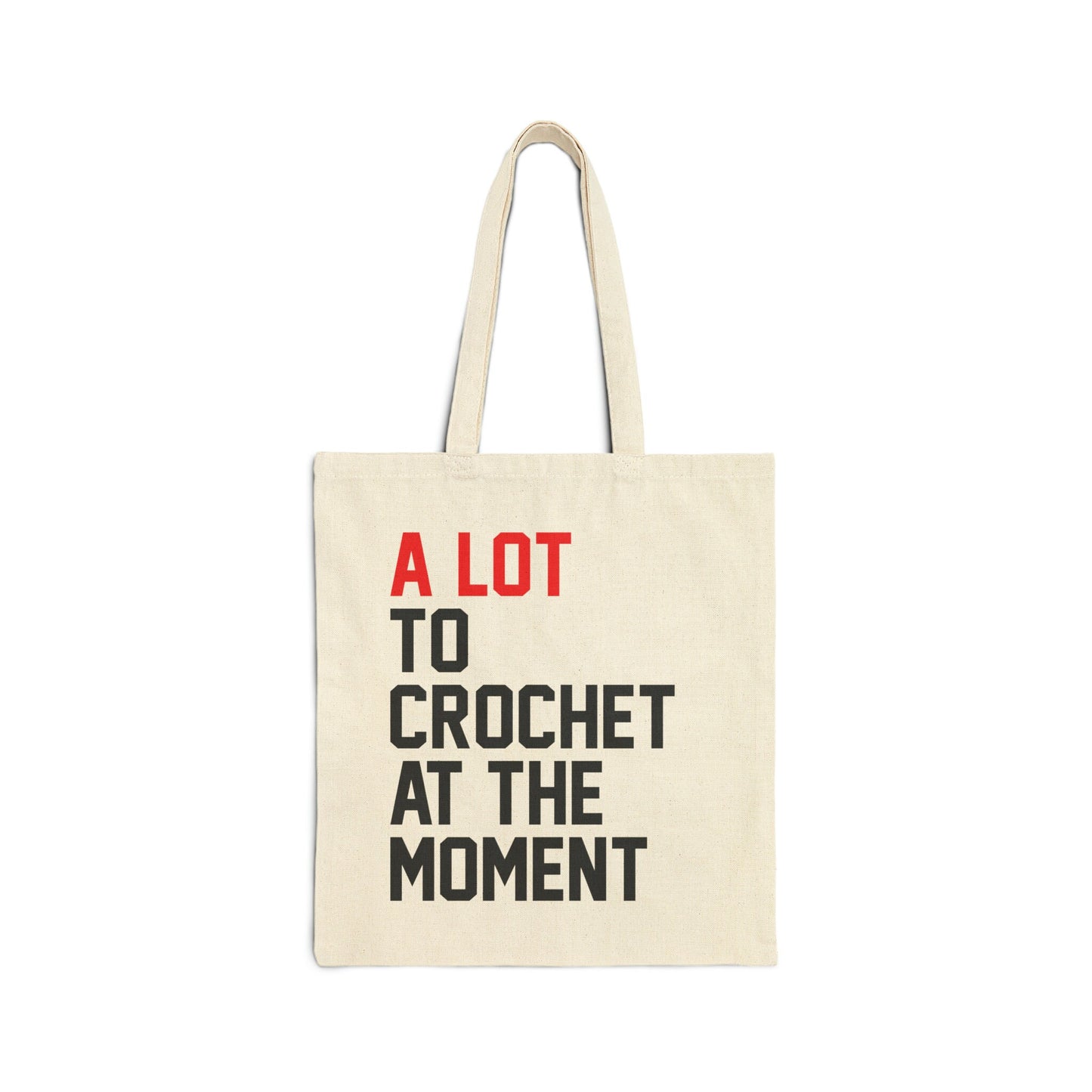 A Lot Going On At The Moment A Lot To Crochet Cotton Tote Bag