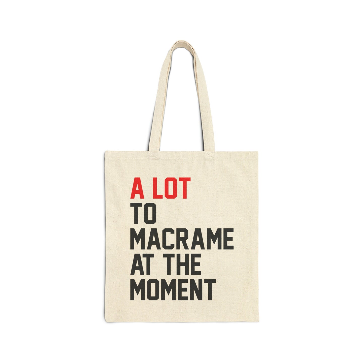 A Lot Going On At The Moment A Lot To Macrame Cotton Tote Bag