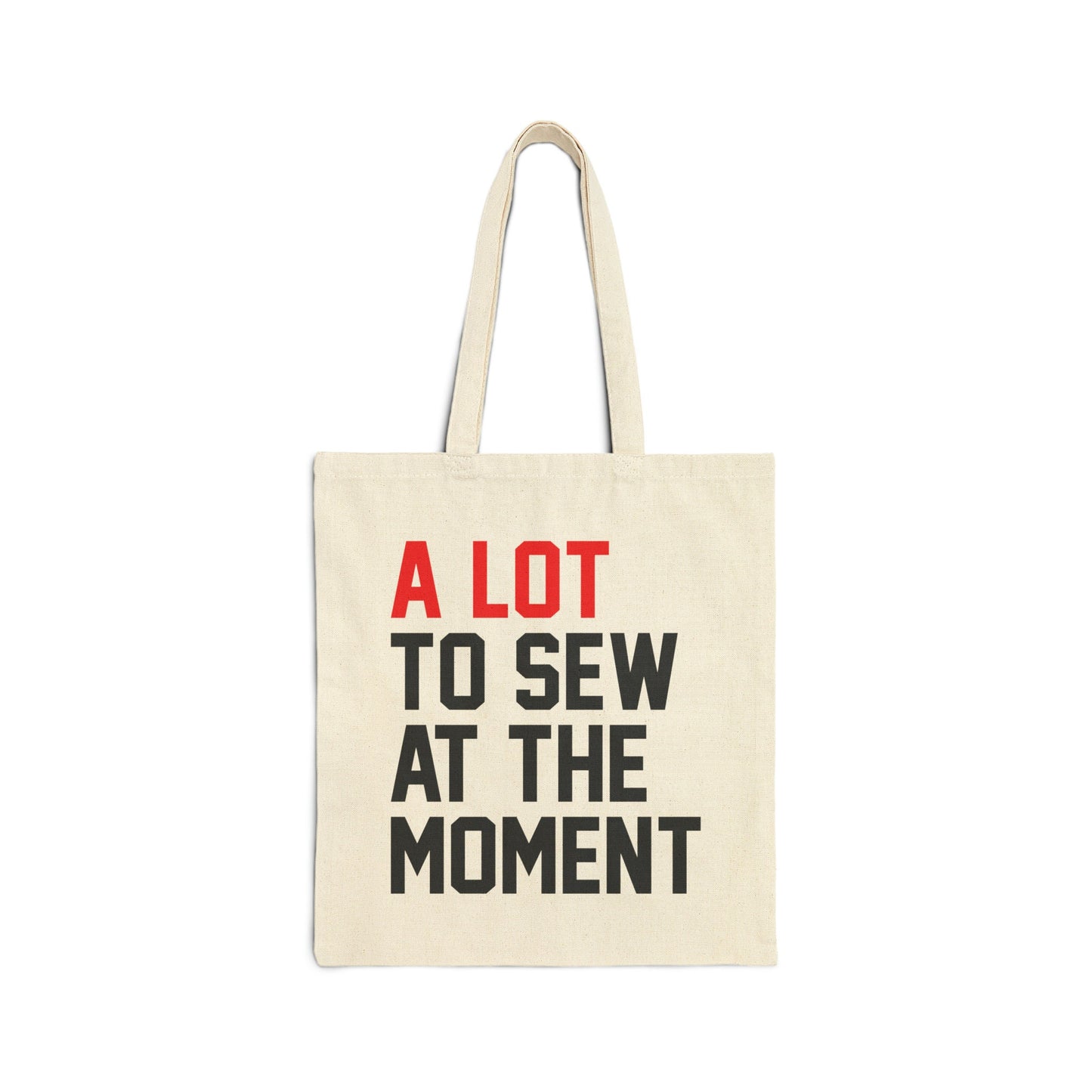 A Lot Going On At The Moment A Lot To Sew Cotton Tote Bag