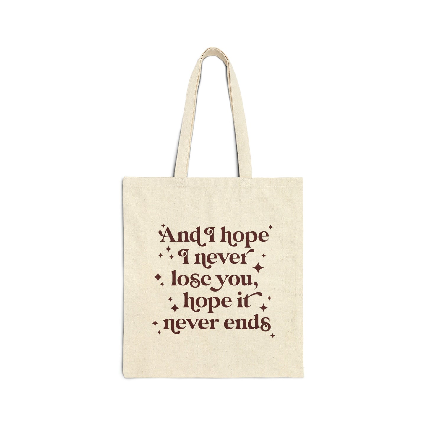 And I Hope I Never Lose You Cotton Tote Bag