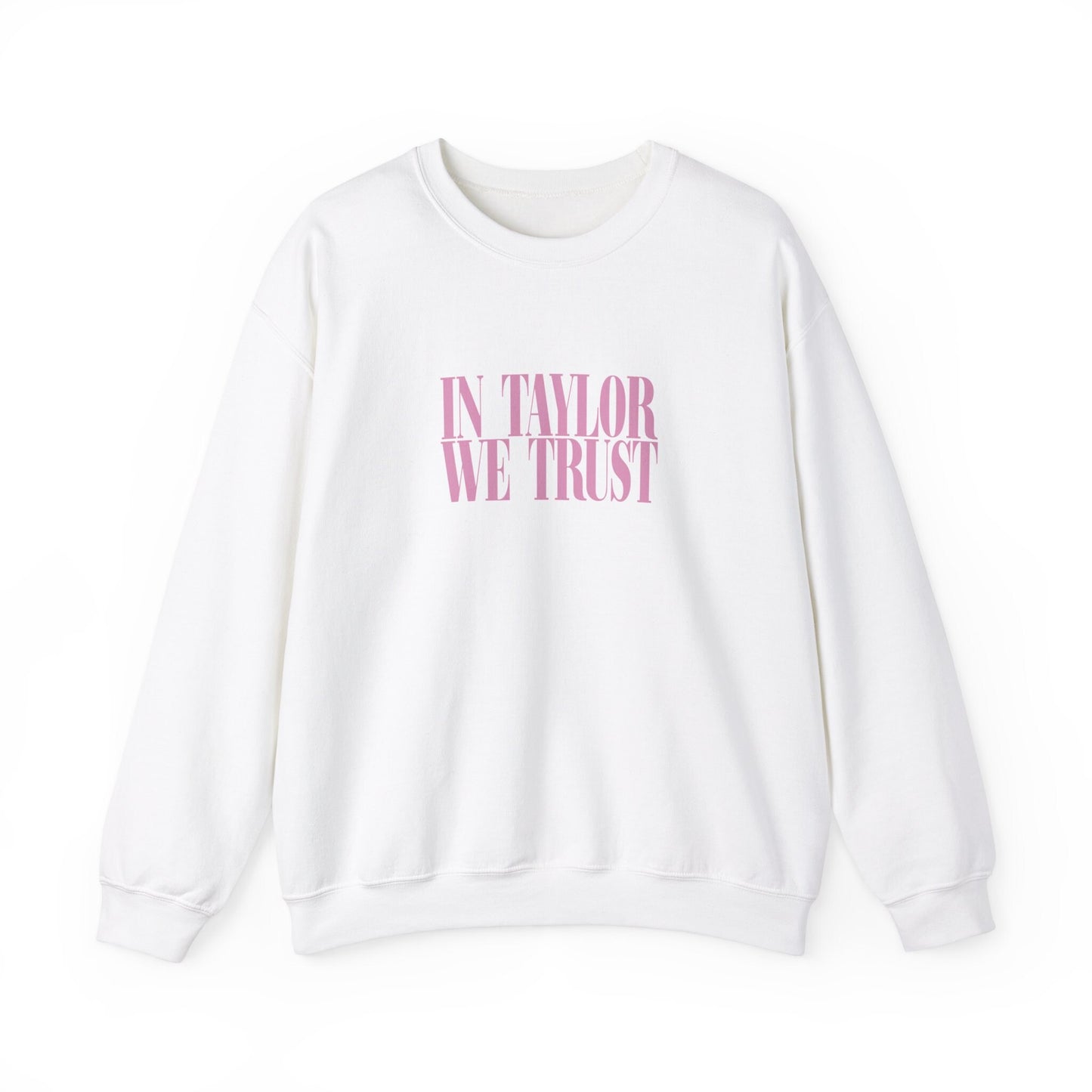 In Taylor We Trust Gildan Crewneck Swiftie Sweatshirt Reputation Album Gift For Her Swiftie Gift Taylor For President Just A Girl Girl Shirt