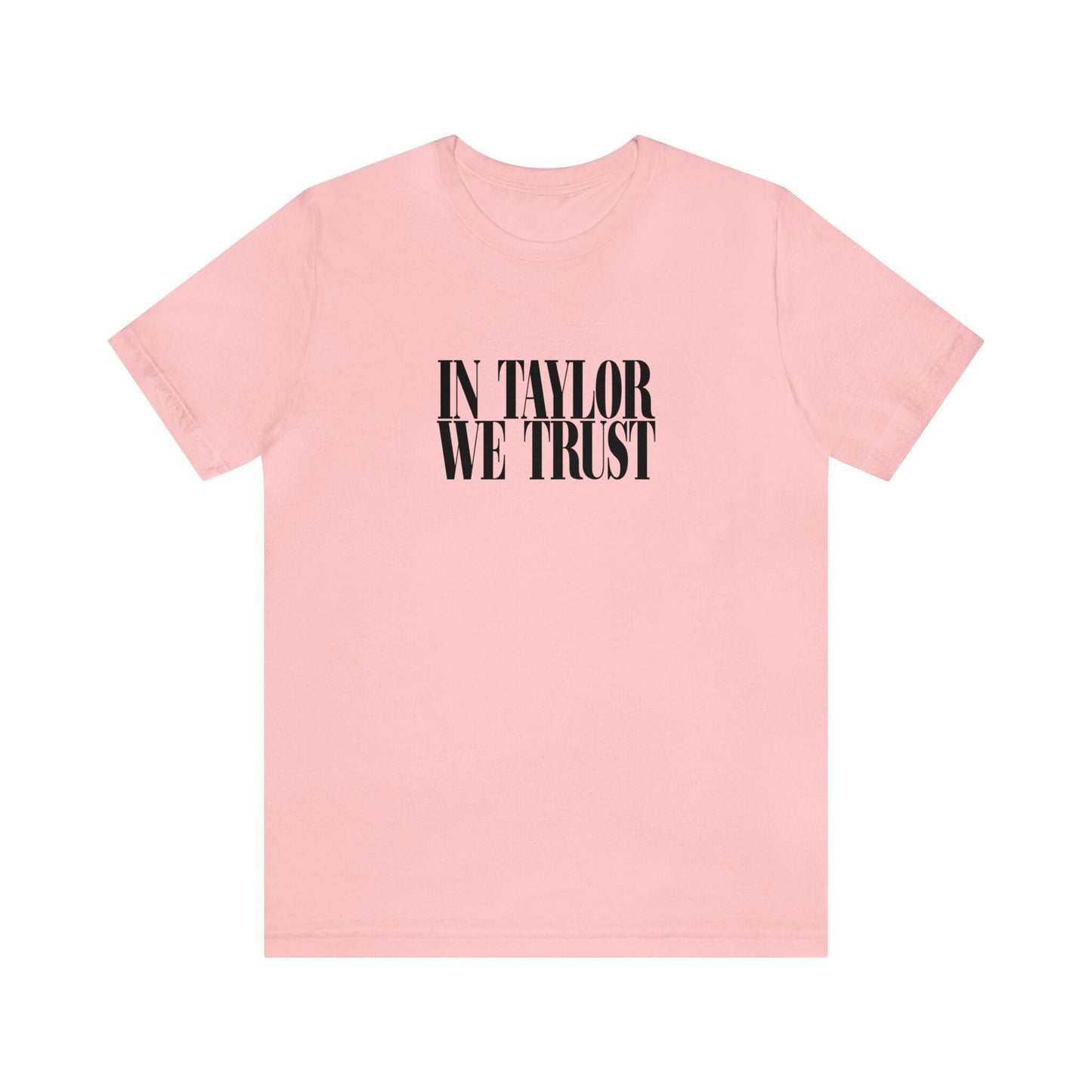 In Taylor We Trust Bella Canvas Swiftie Shirt Reputation Album Gift For Her Swiftie Gift Taylor For President Just A Girl Girls Shirt Gift