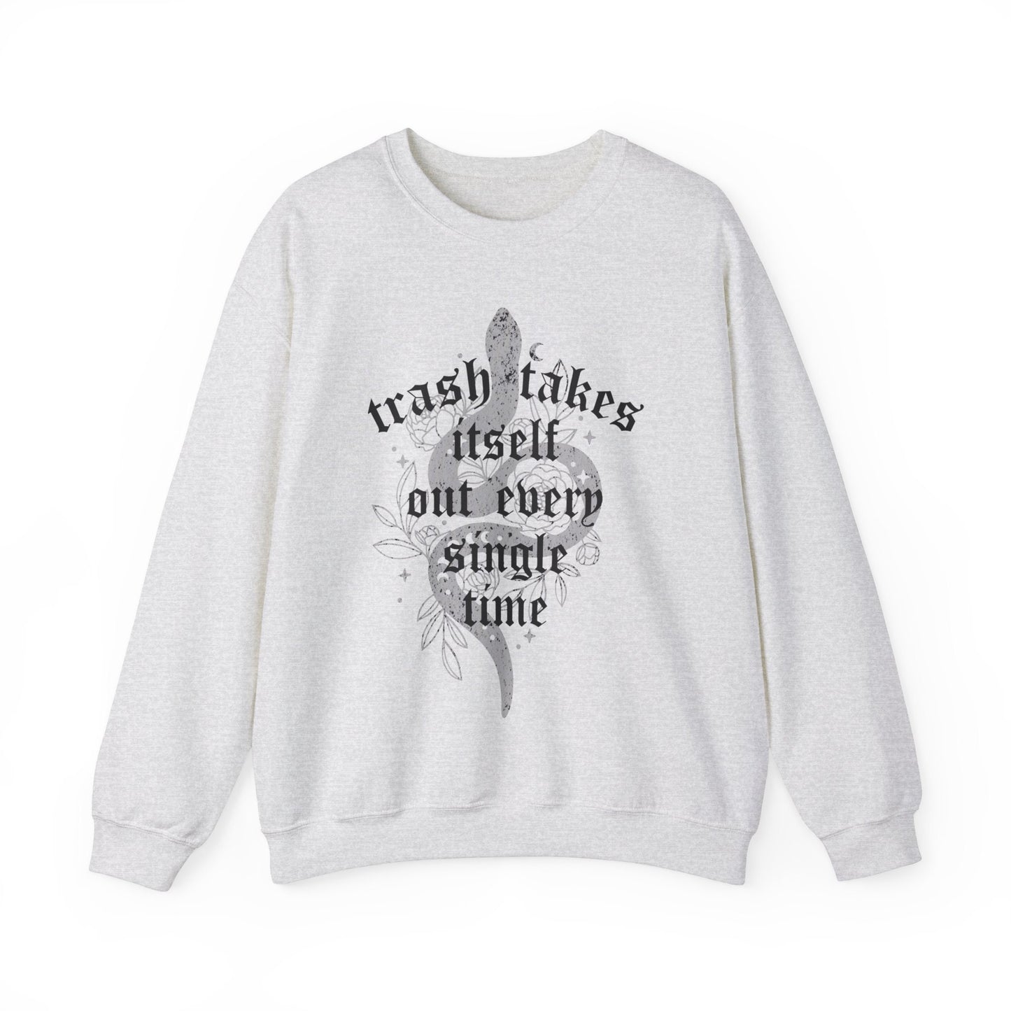 Trash Takes Itself Out Every Single Time Gildan Crewneck