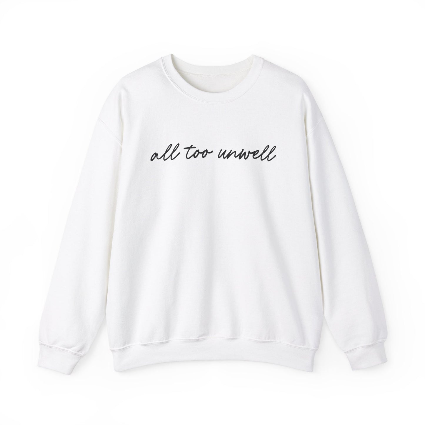 All Too Well All Too Unwell Swiftie Gildan Crewneck