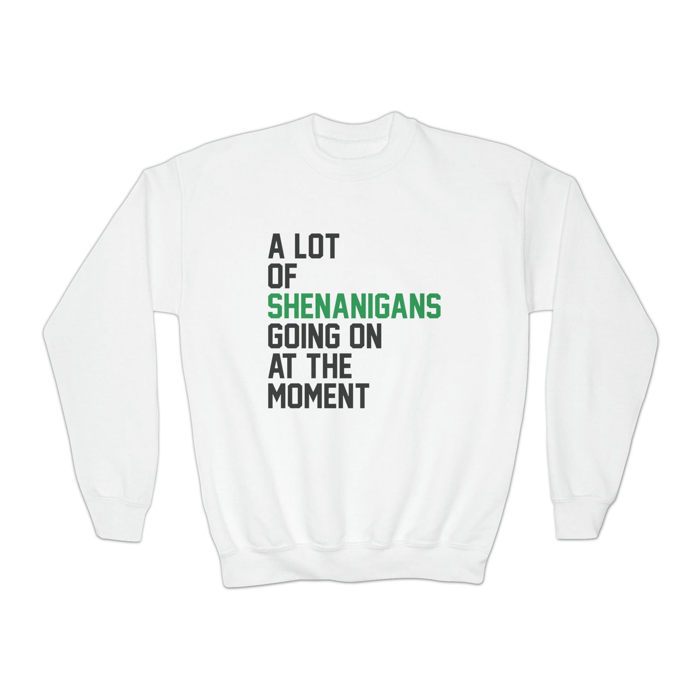 A Lot Going On At The Moment Shenanigans YOUTH Crewneck St Paddys Day Shirt