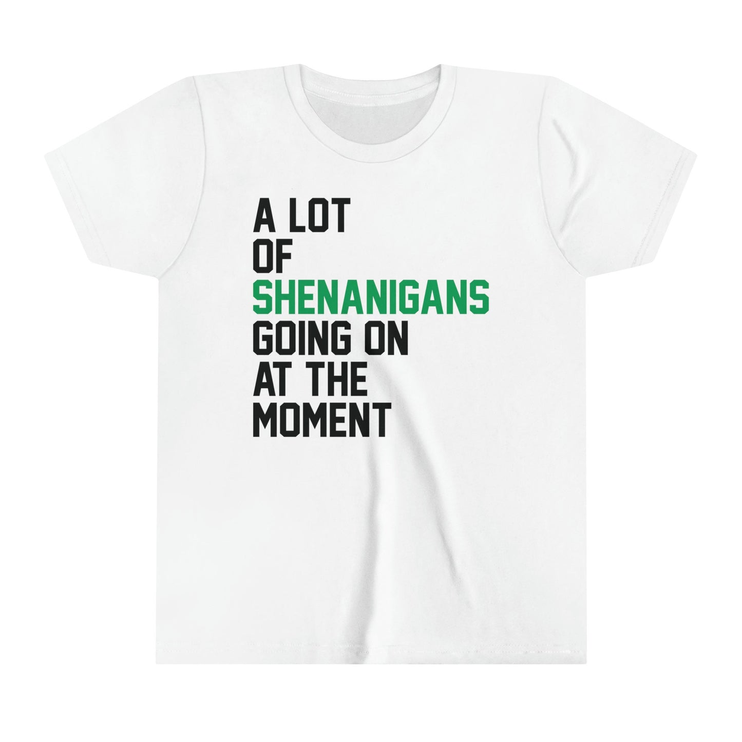 A Lot Going On At The Moment Shenanigans YOUTH Bella Canvas St Paddys Day Shirt