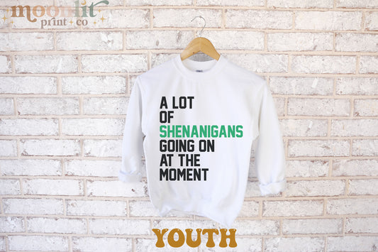 A Lot Going On At The Moment Shenanigans YOUTH Crewneck St Paddys Day Shirt