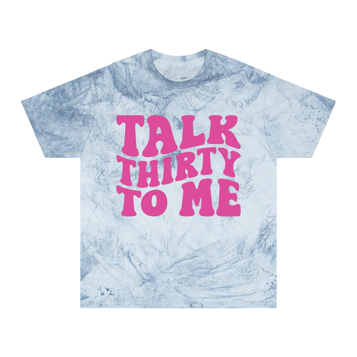 Talk Thirty To Me Comfort Colors, Color Blast Tie Dye, 30th Birthday Shirt, 30th Bday Gift, Thirty and Thriving Shirt, 1994 Birthday Shirt